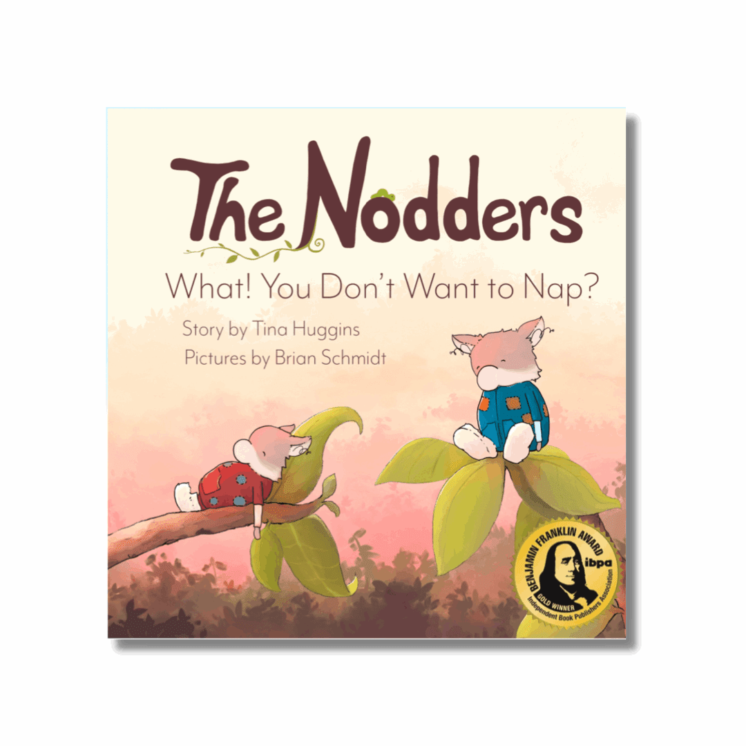 Award Winning Children's Book:  The Nodders  What! You Don't Want to Nap?